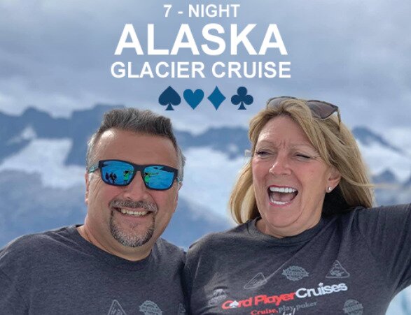 Card Player Cruises Alaska 2021