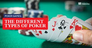 The different types of poker