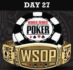 WSOP 2022 Day 27