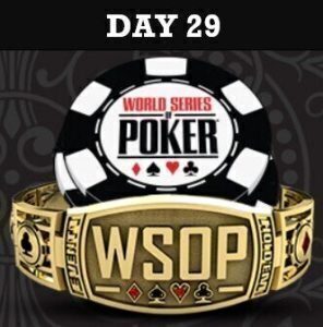 WSOP Day 29