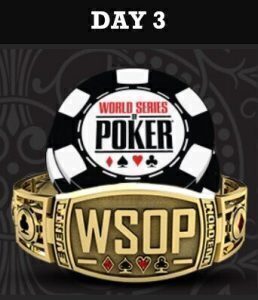WSOP Day 3