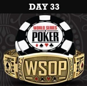 WSOP 2022 Day 33