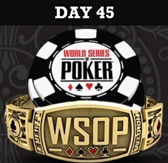 WSOP Day 45